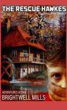 The Rescue Hawkes - Adventures at the Brightwell Mills